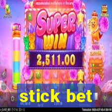 stick bet